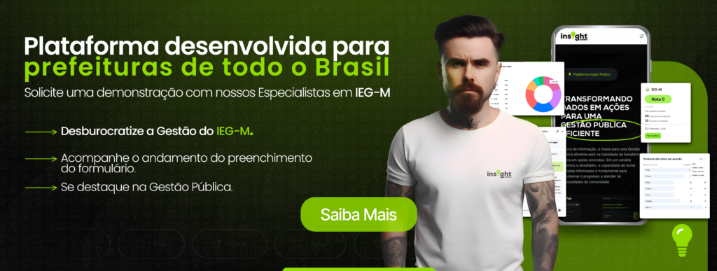 Banner da Insight Público. Apresentando algumas imagens da solução e o mobile com a página home do site da Insight Público. Homem branco tatuado, cabelos castanhos, olhos castanho, com barba e blusa branca com uma logo da Insight Público, ele representa um dos especialistas do IEG-M (Índice de Efetividade da Gestão Municipal). Título do banner "Plataforma desenvolvida para prefeituras de todo o Brasil".